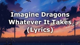 Miniatura de vídeo de "Imagine Dragons - Whatever It Takes (Lyrics)"