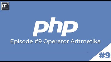 Mengenal PHP #9 Operator Aritmetika