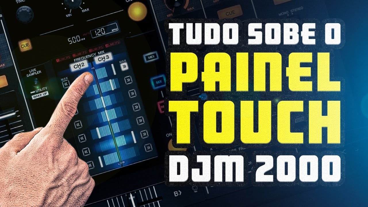 Tudo sobre o painel Touch do mixer Pioneer DJ: DJM 2000  (Remix e Side Chain) | Girando os Pino