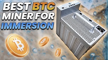 Best Bitcoin Miner for Immersion Liquid Cooled Bitcoin Mining