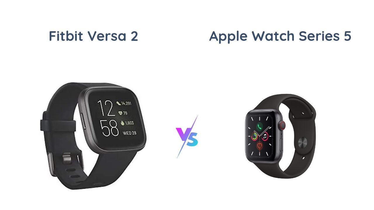 Fitbit Versa 2 vs Apple Watch Series 5 - Smartwatch Comparison