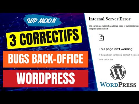 Comment résoudre les bugs d'administration du back-office WordPress ?