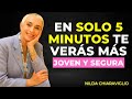 Mujeres 45+: rutina de 5 minutos que te hace ver más joven y segura | Nilda Chiaraviglio