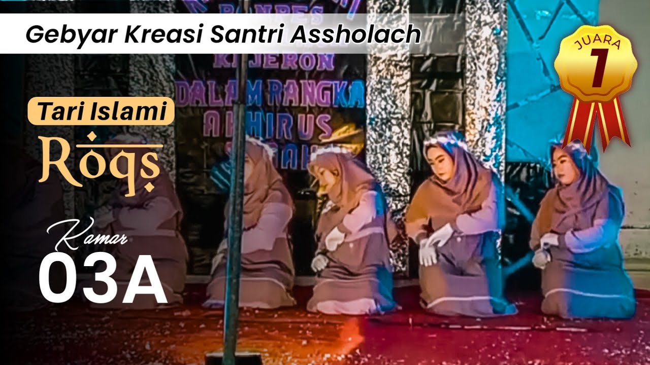 Juara 1 - Tari Islami / ROQS - Kamar 03A | Gebyar Kreasi Santri Assholach 2023