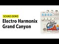 Electro Harmonix Grand Canyon - Sound Demo (no talking)