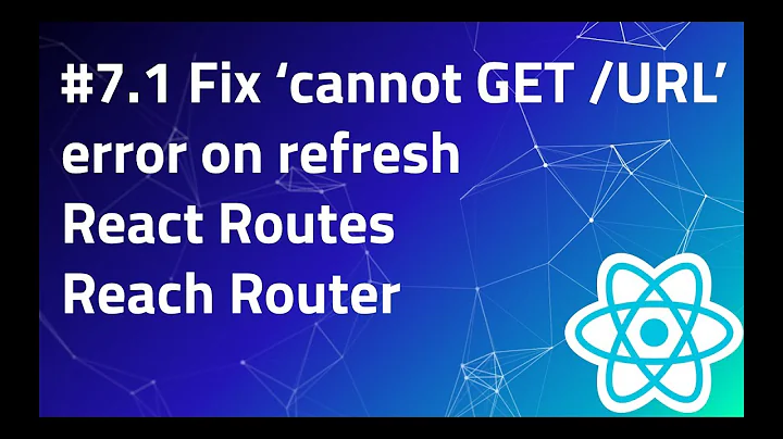 #7.1 Fix Cannot Get/URL on Refresh | React Reach Router | Handing 404 Pages | historyApiFallback