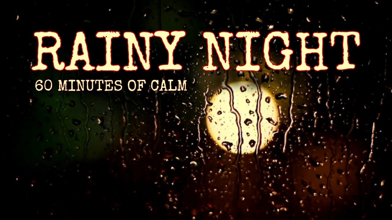 Rainy Night Ambience 60 Minutes of Relaxing Rain Sounds for Sleep & Deep Focus. 