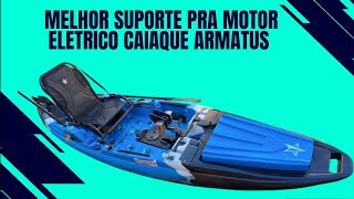 SUPORTE CASEIRO PARA MOTOR ELETRICO DO CAIAQUE ARMATUS POLARIS NÁUTICA