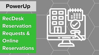 PowerUp: RecDesk Reservation Requests & Online Reservations