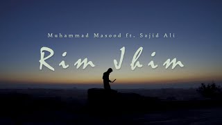 Rim Jhim - Muhammad Masood ft. Sajid Ali | Bilal Mahesar | Wahid Allan Faqir