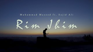 Rim Jhim - Muhammad Masood ft. Sajid Ali | Bilal Mahesar | Wahid Allan Faqir