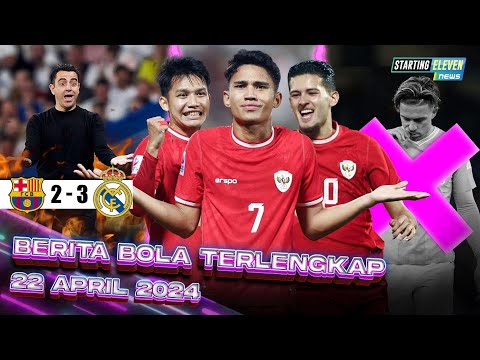 Indonesia ke 8 Besar Piala Asia U-23 🥳 Barca Kalah, Xavi NGAMUK 😱  City TENDANG Grealish