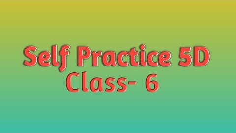 Self Practice 5D || Math || Class- 6 || By- Deepak Sir || VBSS