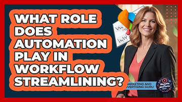 What Role Does Automation Play In Workflow Streamlining?