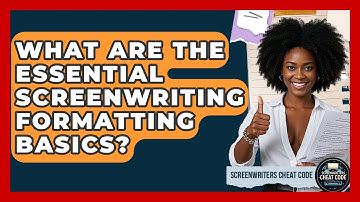 What Are The Essential Screenwriting Formatting Basics? - Screenwriter