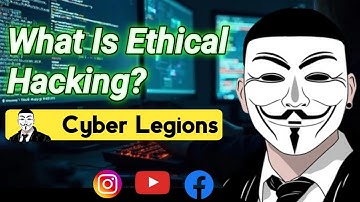 What is Ethical Hacking? l Types of Hackers l Cyber legions