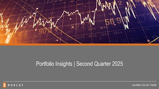 Boulay Portfolio Insights | Second Quarter 2025
