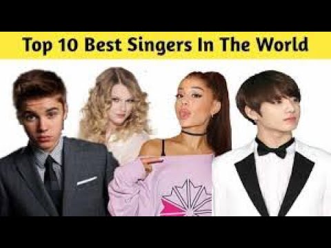 Top 10 Singers in the World List of Top 10 Singers in the World - YouTube