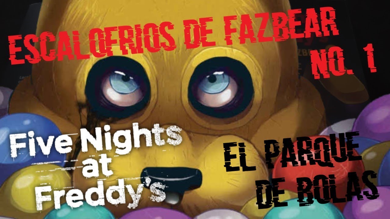 Five Nights at Freddy's. La alberca de pelotas/ Into the Pit (ESCALOFRÍOS  DE FAZBEAR) (Spanish Edition)