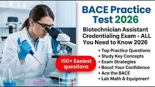 2026 BACE Practice Test: Everything You Need to Pass the Biotechnician Assistant Exam