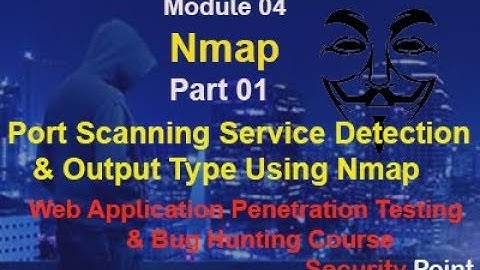 04-Module: Nmap |Part 1. Port Scanning, Service Detection| Web Application Penetration Testing
