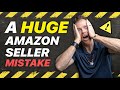 Huge Mistake Amazon Sellers Make When Launching Their First Product
