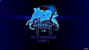 Ghost 1.0 gameplay and playthrough Part 1 - No Commentary