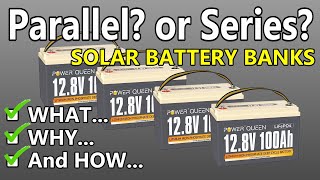 DIY SOLAR Battery Banks  Parallel? Series? Both??:  What, Why & HOW!  Beginner Friendly