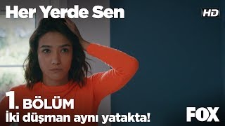 İki düşman aynı yatakta! Her Yerde Sen 1. Bölüm