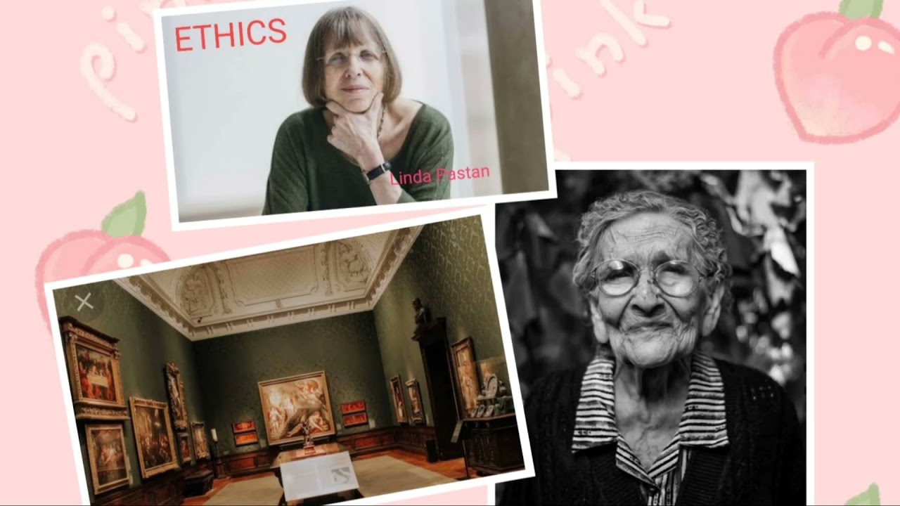poem 'Ethics' poetess Linda Pastan# Ethics cannot be taught in ...