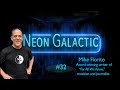 Mike fiorito  neon galactic  episode 32