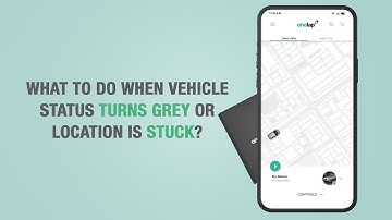 #10 What to do when vehicle status turns grey or location is stuck in Onelap GO?