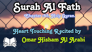 Surah Al Fath - MUST WATCH QURAN القارئ عمر هشام العربي- سورة الفتح (OMER Hisham Al Arabi)