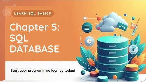 Chapter 5 : SQL DATABASE