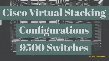 MSN - Cisco C9500 Stack Wise Virtual or VSS Configuration