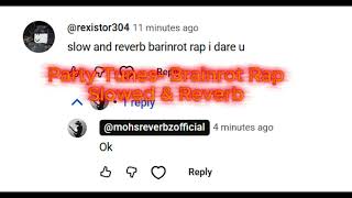 Party Tunes - Brainrot Rap Slowed & Reverb