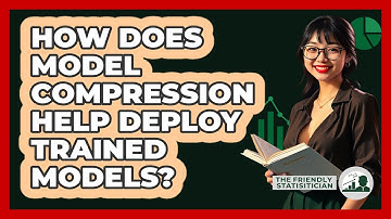 How Does Model Compression Help Deploy Trained Models? - The Friendly Statistician