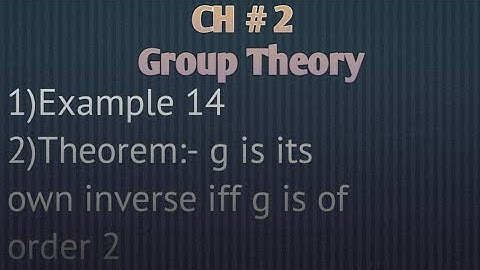 Group Theory | Example 14 & Theorem | Mathematical Methods by S M Yousaf | Chap 2 (Lec 7)