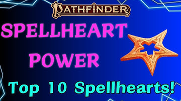 Top 10 Spellhearts for Pathfinder 2e!