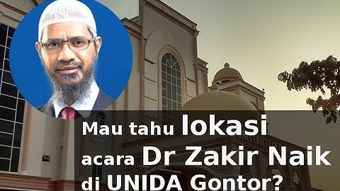 Mau tahu lokasi acara Dr Zakir Naik di UNIDA Gontor?