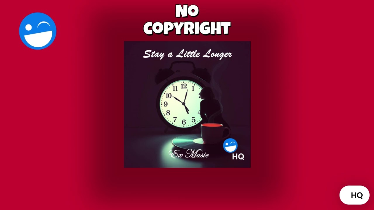 Stay a Little Longer - Ex Music ‐ No copyright