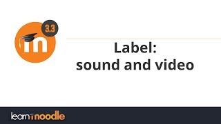 19. Sound and video label in Moodle 3.3