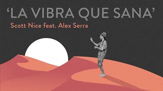 'La Vibra que Sana' - Scott Nice feat. Alex Serra