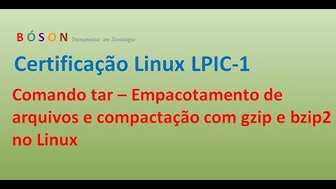 Comando tar - Empacotamento de arquivos e compactação com gzip e bzip2 no Linux