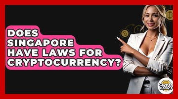Does Singapore Have Laws For Cryptocurrency? - CryptoBasics360.com
