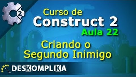 Aula 22 - Criando o Segundo Inimigo - Construct 2 e Construct 3 - Cloud5