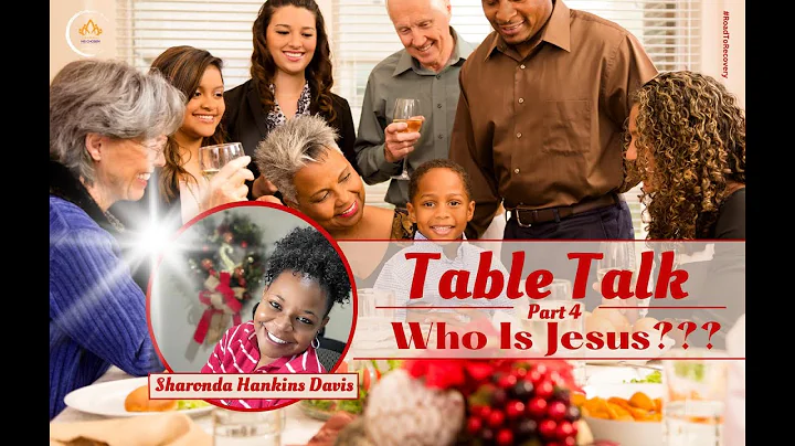 Table Talk Part 4- Who Is Jesus | Sharonda Hankins...