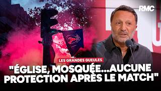 "Je n'ai pas entendu parler d'une église ou d'une mosquée protégées après le match..."