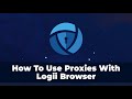 How to use proxies with logii anti detect browser