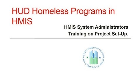 HMIS Webinar: HMIS System Administration Training: HUD Programs Set-up - 3/30/15